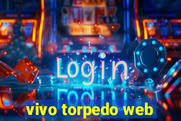 vivo torpedo web