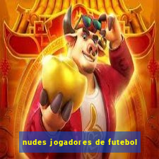 nudes jogadores de futebol