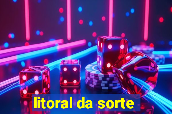 litoral da sorte