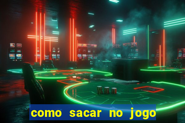 como sacar no jogo do tigrinho