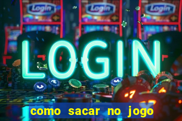 como sacar no jogo do tigrinho