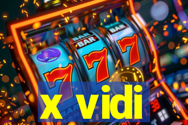 x vidi