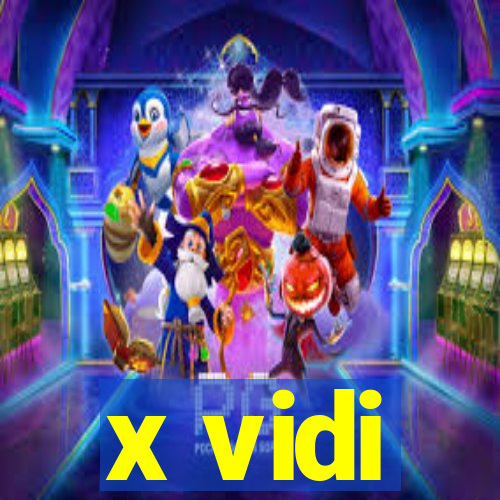 x vidi