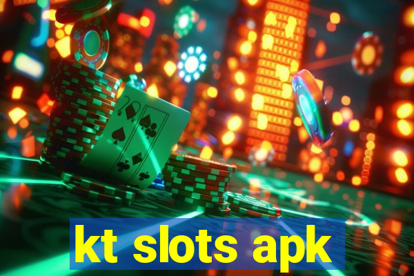 kt slots apk