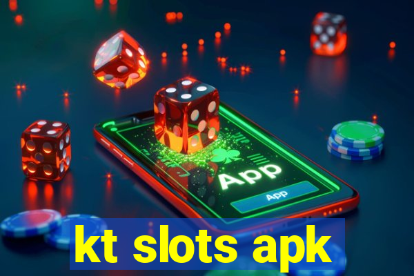 kt slots apk