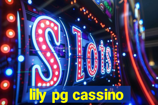 lily pg cassino