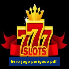 livro jogo perigoso pdf