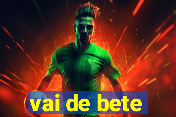 vai de bete