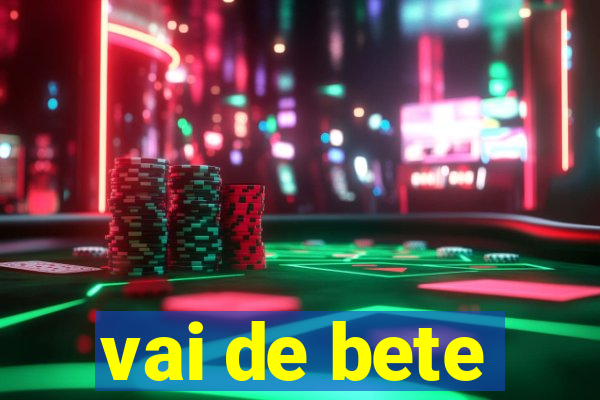 vai de bete