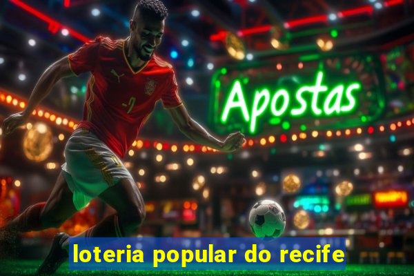 loteria popular do recife