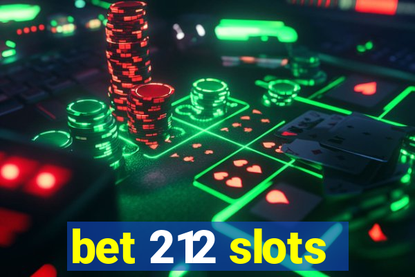 bet 212 slots