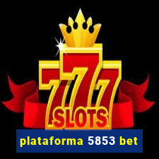 plataforma 5853 bet