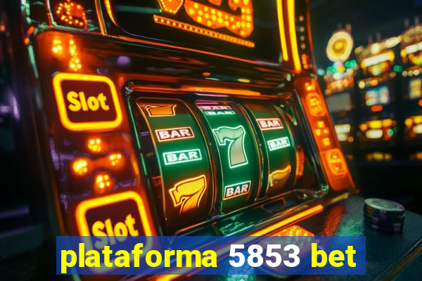 plataforma 5853 bet