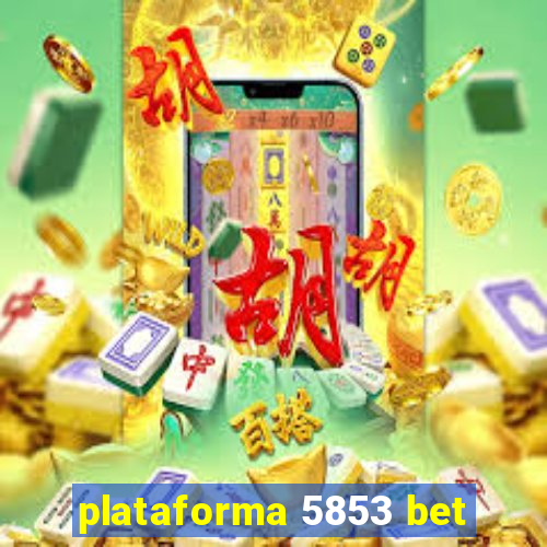 plataforma 5853 bet