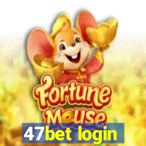 47bet login