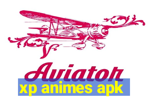 xp animes apk