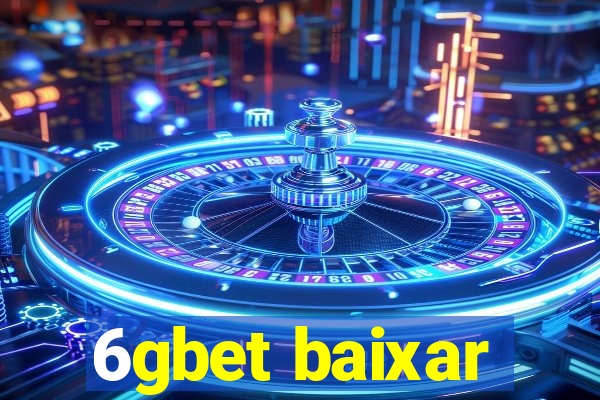 6gbet baixar