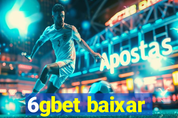 6gbet baixar