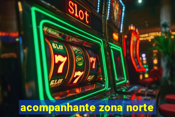 acompanhante zona norte