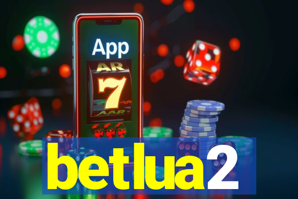 betlua2