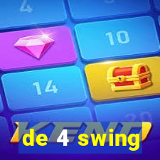 de 4 swing