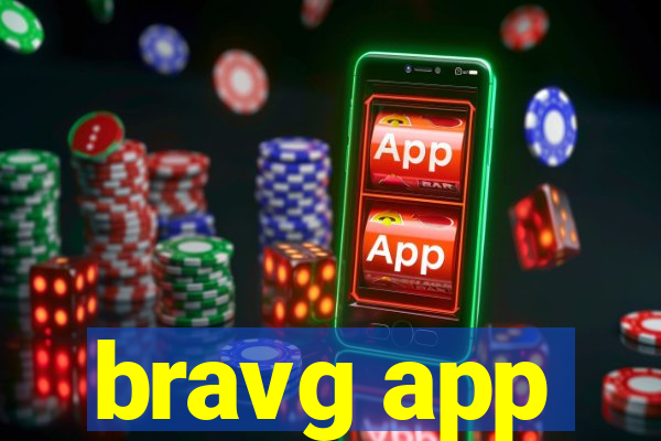 bravg app