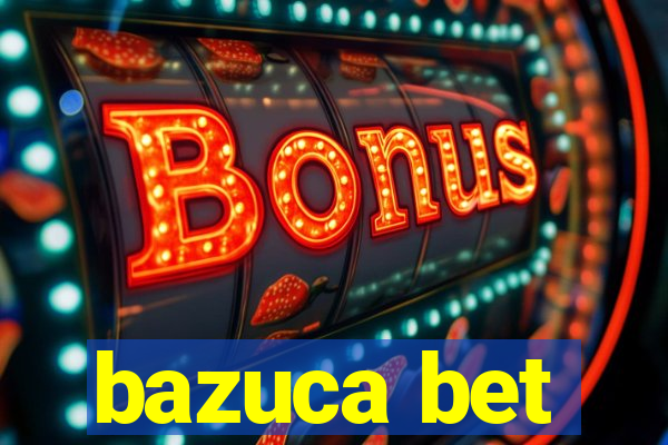 bazuca bet