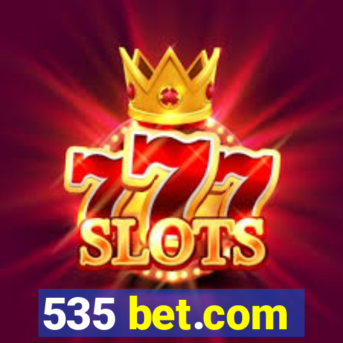 535 bet.com