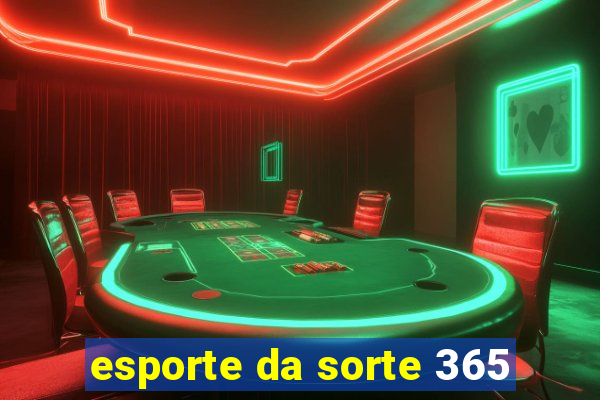 esporte da sorte 365