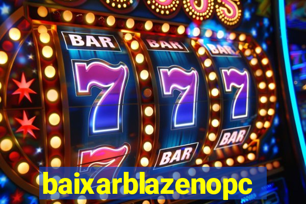 baixarblazenopc