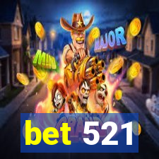 bet 521