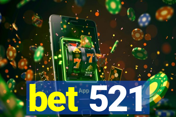 bet 521