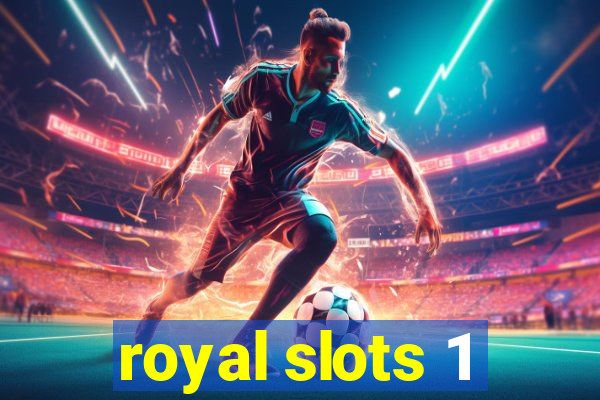 royal slots 1