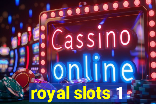 royal slots 1