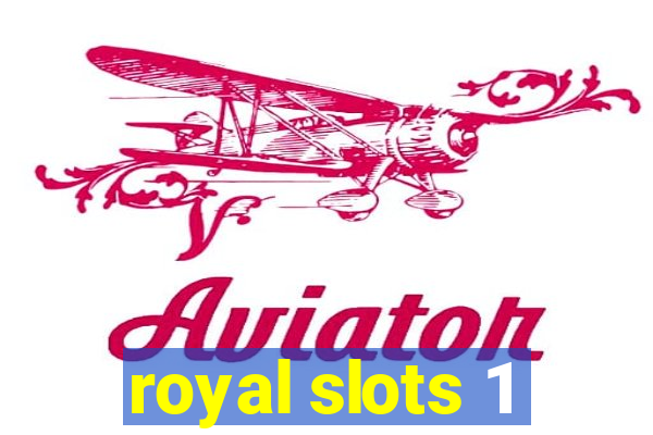 royal slots 1