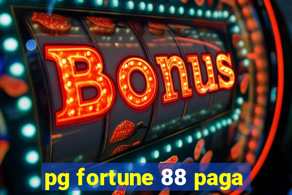 pg fortune 88 paga