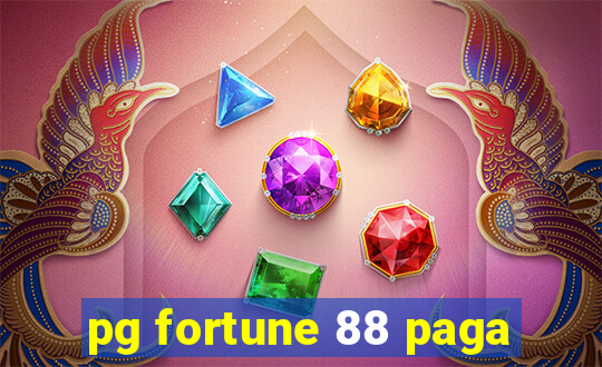 pg fortune 88 paga