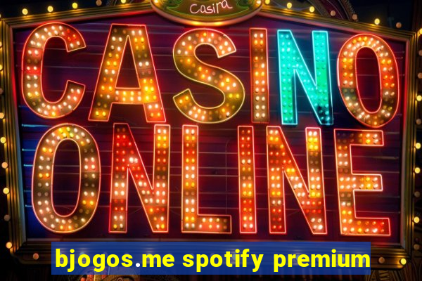 bjogos.me spotify premium