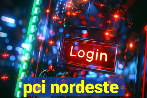 pci nordeste