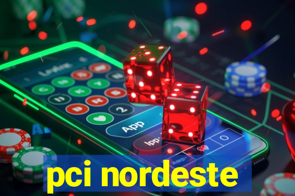 pci nordeste