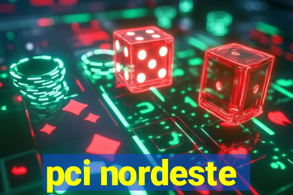 pci nordeste