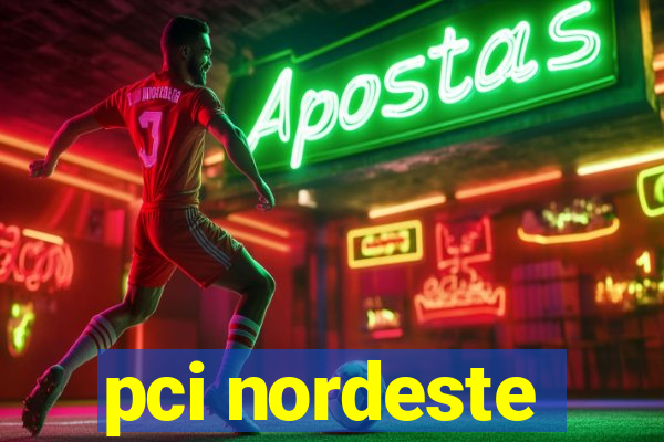 pci nordeste