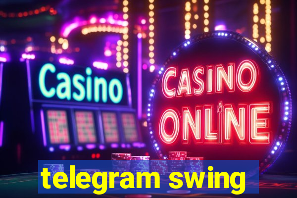 telegram swing