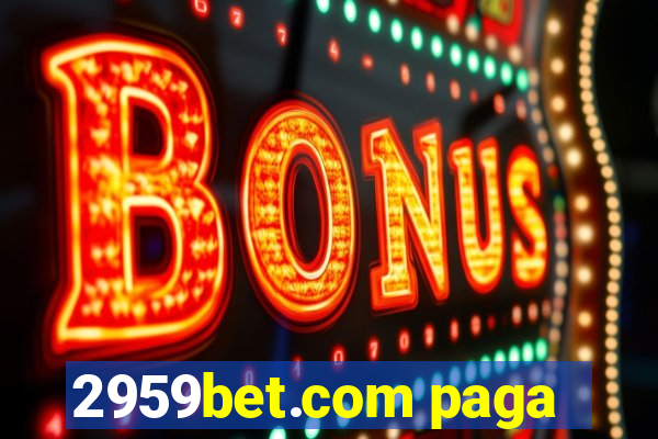 2959bet.com paga