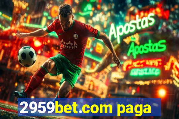 2959bet.com paga