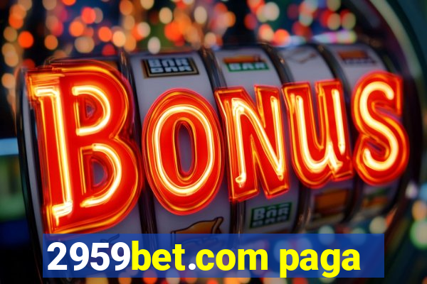 2959bet.com paga