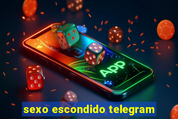 sexo escondido telegram