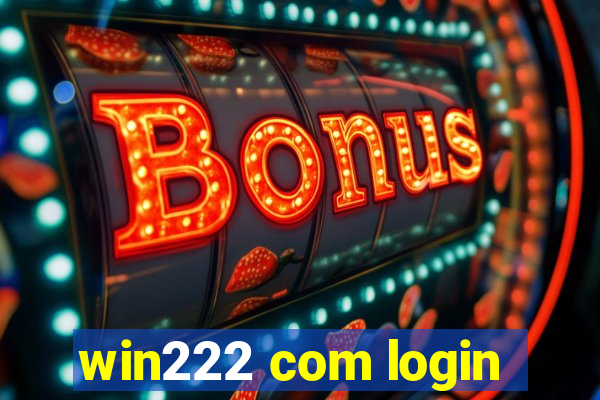 win222 com login