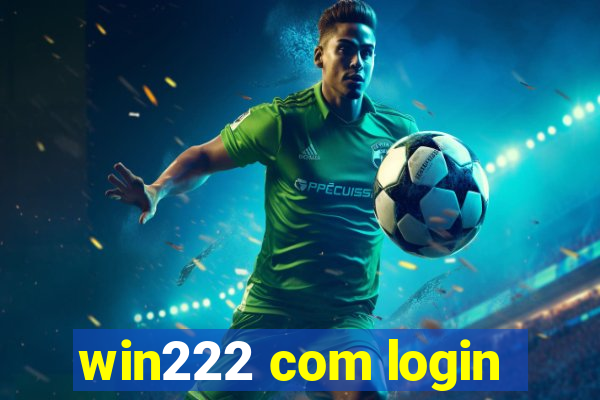 win222 com login