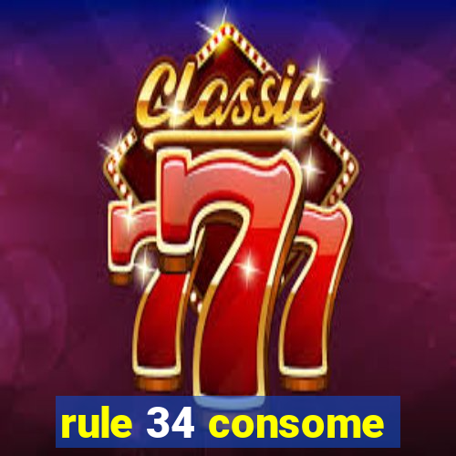 rule 34 consome